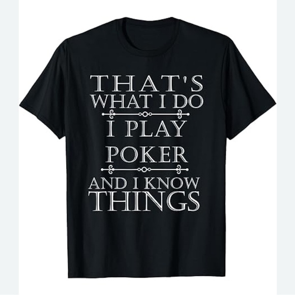Men’s That’s What I Do I Play Poker and I Know Things, Black + White, Size Large - Picture 1 of 3